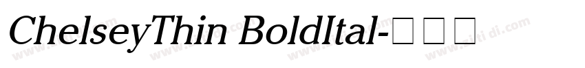 ChelseyThin BoldItal字体转换 ChelseyThin BoldItal字体转换